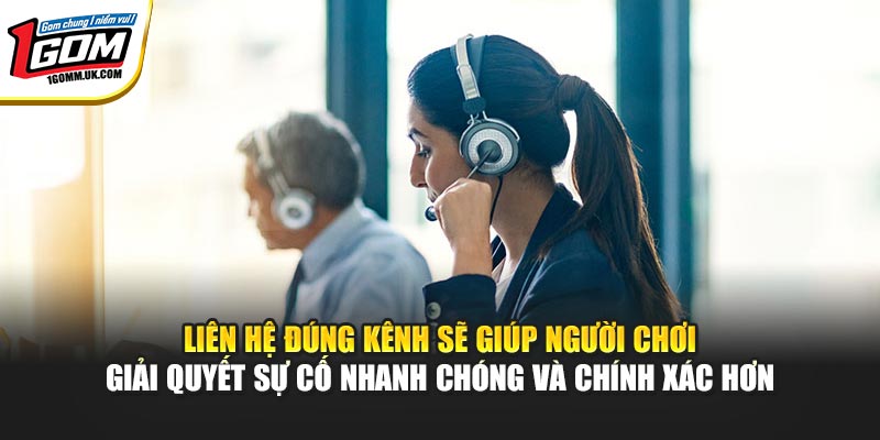 Liên hệ đúng kênh sẽ giúp người chơi giải quyết sự cố nhanh chóng và chính xác hơn