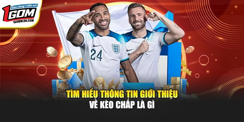 Kèo Chấp - Hình Thức Cược Hấp Dẫn Ngay Tại Nhà Cái 1GOM Tìm hiểu thông tin giới thiệu về kèo chấp là gì