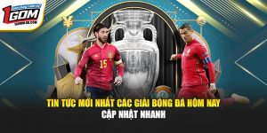 Tin Tức Mới Nhất Các Giải Bóng Đá 1GOM – Cập Nhật Nhanh